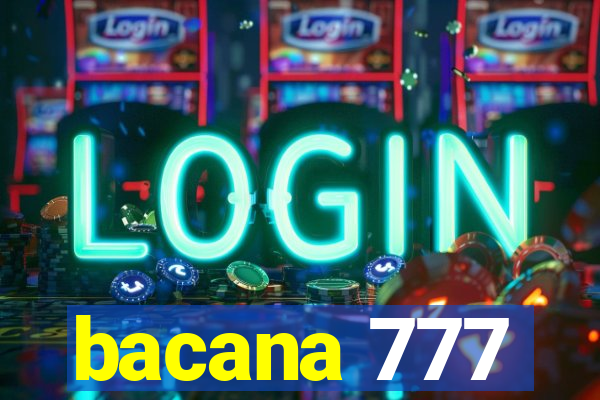 bacana 777